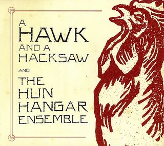 Name:  A Hawk and a Hacksaw and the Hun Hangar Ensemble.jpg
Views: 3724
Size:  33.5 KB