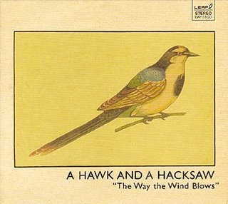 Name:  A Hawk and a Hacksaw - The Way The wind Blows.jpg
Views: 3716
Size:  20.8 KB