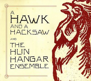 Name:  A Hawk and a Hacksaw and the Hun Hangar Ensemble.jpg
Views: 3766
Size:  33.5 KB