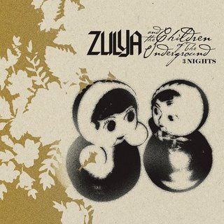 Name:  Zulya and The Children Of The Underground - 3 Nights (2007).jpg
Views: 2599
Size:  29.2 KB
